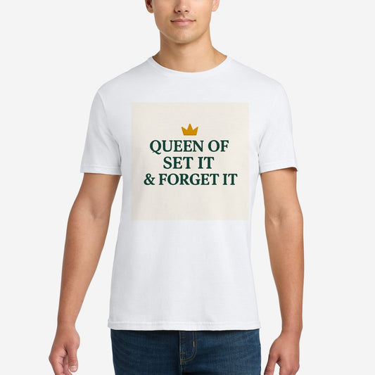 Queen of Set it & Forget It T-Shirt (White) (Copy)